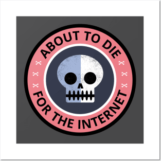 Dying for the Internet Posters and Art